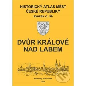 Historický atlas měst České republiky: Dvůr Králové nad Labem - Robert Šimůnek