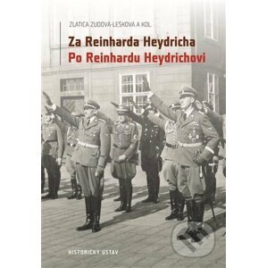 Za Reinharda Heydricha - Po Reinhardu Heydrichovi - Zlatica Zudová - Lešková