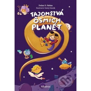 Tajomstvá ôsmich planét - Dušan Fabian, Matej Mazák (ilustrátor)
