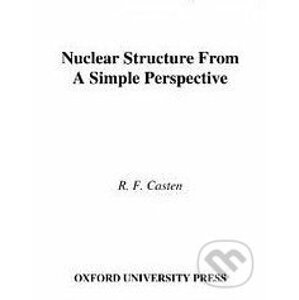 Nuclear Structure from a Simple Perspective - Richard F. Casten