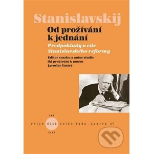Od prožívání k umění - Konstantin Sergejevi Stanislavskij