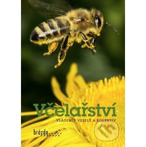 Včelařství - Vladimír Veselý a kolektiv