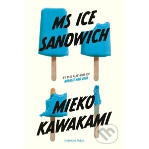 Ms Ice Sandwich - Mieko Kawakami