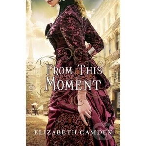 From This Moment - Elizabeth Camden