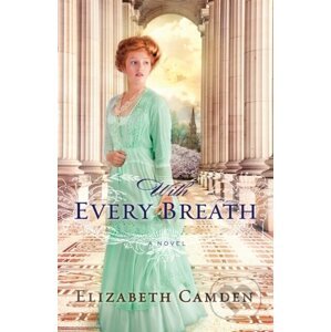 With Every Breath - Elizabeth Camden