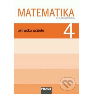 Matematika 4: Příručka učitele pro 4. ročník základní školy - Milan Hejný, Darina Jirotková, Jana Slezáková-Kratochvílová