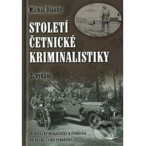 Století četnické kriminalistiky, 2. vydání - Michal Dlouhý