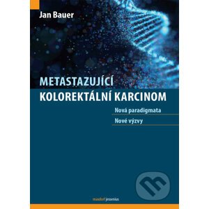 Metastazující kolorektální karcinom - Jan Bauer