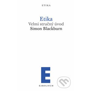 Etika Velmi stručný úvod - Simon Blackburn