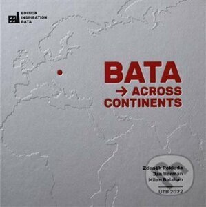 Bata Across Continents - Milan Balabán, Jan Herman, Zdeněk Pokluda