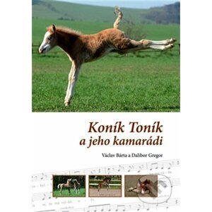 Koník Toník a jeho kamarádi - Václav Bárta, Dalibor Gregor