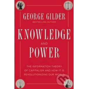 Knowledge and Power - George Gilder