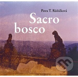 Sacro bosco - Petra Růžičková