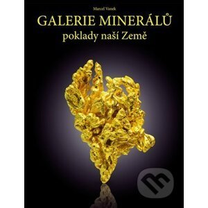 Galerie minerálů - poklady naší Země - Marcel Vanek