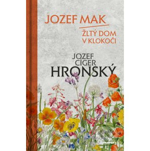 Jozef Mak / Žltý dom v Klokoči - Jozef Cíger Hronský