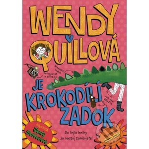 Wendy Quillová je krokodílí zadok - Wendy Meddour