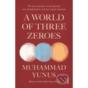 A World of Three Zeroes - Muhammad Yunus
