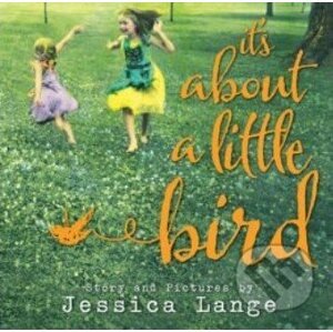 It's about a Little Bird - Jessica Lange