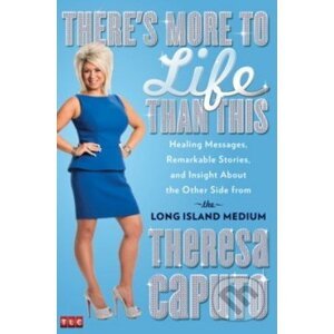 There's More to Life Than This - Theresa Caputo