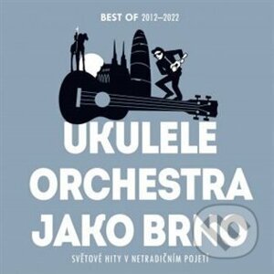 Ukulele Orchestra jako Brno: Světové hity v netradičním pojetí - Ukulele Orchestra jako Brno
