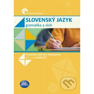 Slovenský jazyk - Gramatika a sloh - Adriana Hlavinková