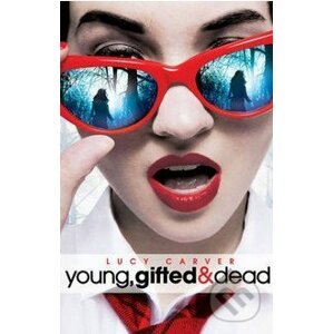 Young, Gifted and Dead - Lucy Carver