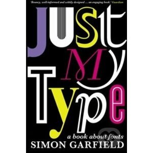 Just My Type - Simon Garfield
