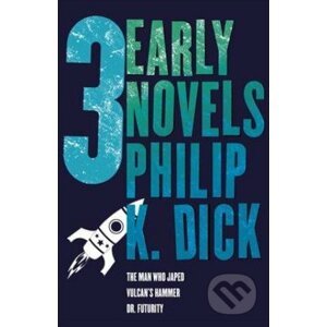 Three Early Novels - Philip K. Dick