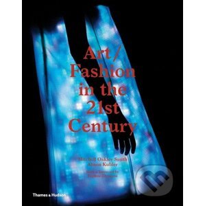 Art / Fashion in the 21st Century - Mitchell Oakley Smith, Alison Kubler