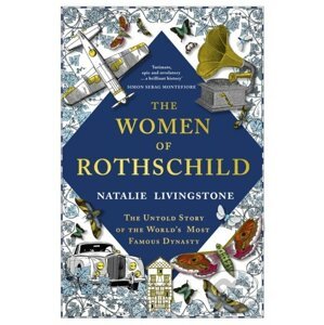 The Women of Rothschild - Natalie Livingstone