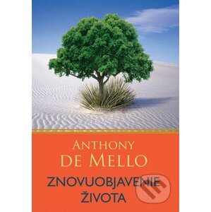 Znovuobjavenie života - Anthony de Mello