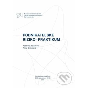 Podnikateľské riziko - praktikum - Katarína Valášková, Anna Siekelová