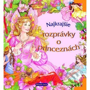 Najkrajšie rozprávky o princeznách - Slovenské pedagogické nakladateľstvo - Mladé letá