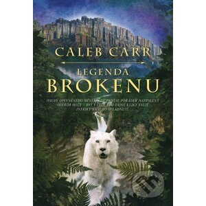 Legenda o Brokenu - Caleb Carr