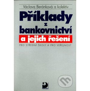 Příklady z bankovnictví a jejich řešení - Václava Beránková