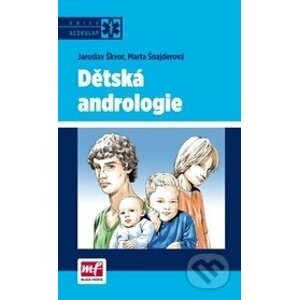 Dětská andrologie - Jaroslav Škvor, Marta Šnajderová
