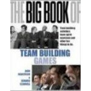The Big Book of Team Building Games - John Newstrom