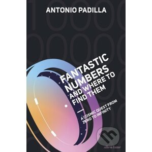 Fantastic Numbers and Where to Find Them - Antonio Padilla