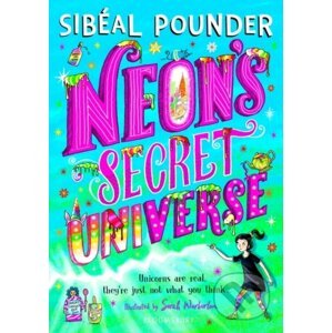 Neon's Secret Universe - Sibeal Pounder, Sarah Warburton (ilustrátor)