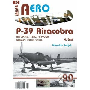 AERO 90 P-39 Airacobra, Bell XP-39E, P-39Q, RP-39Q-22, 4. část - Miroslav Šnajdr