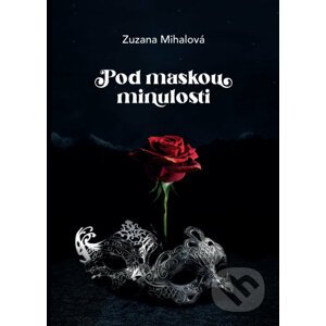 Pod maskou minulosti - Zuzana Mihalová
