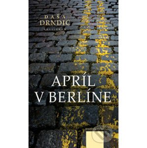 Apríl v Berlíne - Daša Drndić