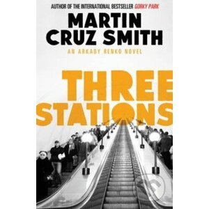 Three Stations - Martin Cruz Smith