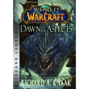 World of Warcraft: Dawn of the Aspects - Richard A. Knaak