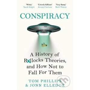 Conspiracy - Tom Phillips, Jonn Elledge