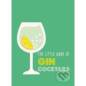 The Little Book of Gin Cocktails - Octopus Publishing Group
