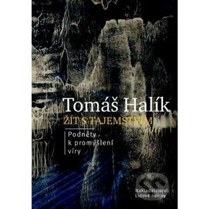 Žít s tajemstvím - Tomáš Halík