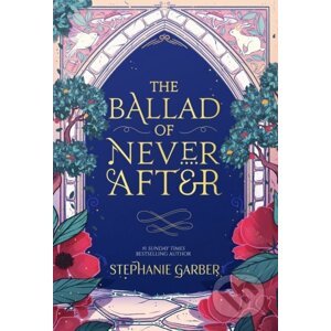 The Ballad of Never After - Stephanie Garber