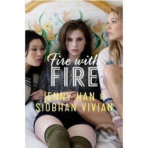 Fire with Fire - Jenny Han, Siobhan Vivian