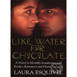 Like Water for Chocolate - Laura Esquivel
